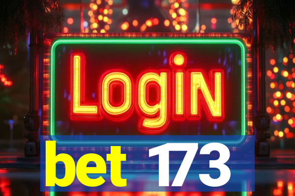 bet 173